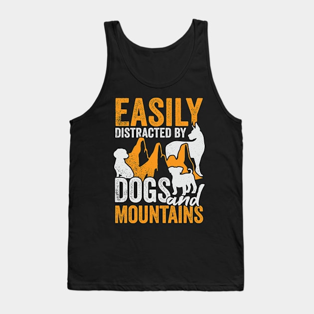 Easily Distracted By Dogs And Mountains Tank Top by Dolde08